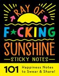 Read Ray of F*cking Sunshine Sticky Notes: 101 Happiness Notes to Swear and Share, a Funny and Inspirational White Elephant Gift, written by Sourcebooks