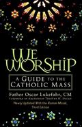 Read We Worship: A Guide to the Catholic Mass, written by Father Oscar Lukefahr CM