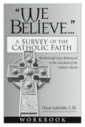 Read Workbook to accompany We Believe: A Survey of the Catholic Faith, written by Father Oscar Lukefahr CM