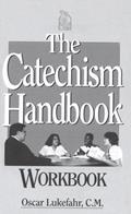 Read The Catechism Handbook Workbook, written by Father Oscar Lukefahr CM