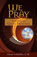 Read We Pray: Living in God's Presence, written by Father Oscar Lukefahr CM