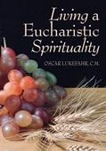 Read Living a Eucharistic Spirituality, written by Father Oscar Lukefahr CM