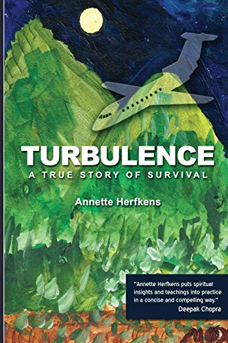 Read Turbulence: A True Story of Survival, written by Annette Herfkens Read Turbulence: A True Story of Survival, written by Annette Herfkens