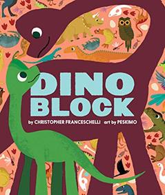 Dinoblock (An Abrams Block Book), written by Christopher Franceschelli