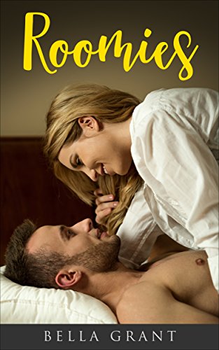 Read ROOMIES (Strangers-To-Lovers Romance Novel), written by Bella Grant