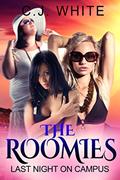 Read The Roomies: Last Night on Campus, written by C.J White