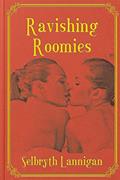 Read Ravishing Roomies, written by Selbryth Lannigan