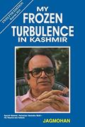 Read My Frozen Turbulence In Kashmir [Hardcover] [Jan 01, 2017] Jagmohan and B.Bhattacharyya, written by Jagmohan