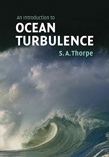 Read An Introduction to Ocean Turbulence, written by S. A. Thorpe Read An Introduction to Ocean Turbulence, written by S. A. Thorpe