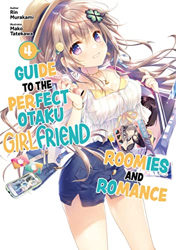 Read Guide to the Perfect Otaku Girlfriend: Roomies and Romance Volume 4, written by Rin Murakami Read Guide to the Perfect Otaku Girlfriend: Roomies and Romance Volume 4, written by Rin Murakami