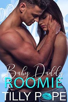 Baby Daddy Roomie (Roomies Book 1), written by Tilly Pope