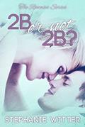 Read 2B or not 2B? (The Roomies Book 1), written by Stephanie Witter