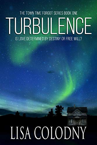 Read Turbulence (The Town Time Forgot Series Book 1), written by Lisa Colodny