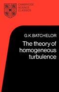 Read The Theory of Homogeneous Turbulence (Cambridge Science Classics), written by G. K. Batchelor
