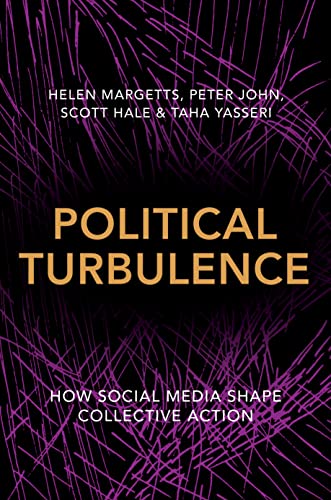 Read Political Turbulence: How Social Media Shape Collective Action, written by Helen Margetts; Peter John; Scott Hale; Taha Yasseri Read Political Turbulence: How Social Media Shape Collective Action, written by Helen Margetts; Peter John; Scott Hale; Taha Yasseri