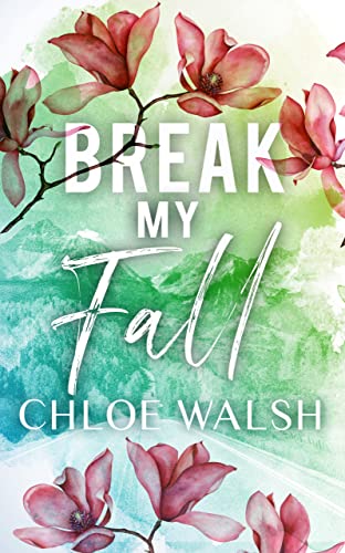 Read Break my Fall: A College Roommates Romance (Broken #1) (The Broken Series), written by Chloe Walsh Read Break my Fall: A College Roommates Romance (Broken #1) (The Broken Series), written by Chloe Walsh