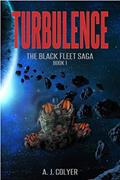 Read Turbulence (The Black Fleet Saga Book 1), written by Aidan Colyer