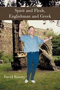Read Spirit and Flesh, Englishman and Greek, written by David Roomy