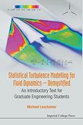 Read Statistical Turbulence Modelling For Fluid Dynamics - Demystified: An Introductory Text For Graduate Engineering Students, written by Michael Leschziner