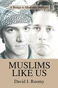 Read MUSLIMS LIKE US: A Bridge to Moderate Muslims, written by David Roomy Read MUSLIMS LIKE US: A Bridge to Moderate Muslims, written by David Roomy