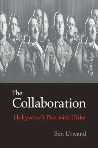 Read The Collaboration: Hollywood's Pact with Hitler, written by Ben Urwand Read The Collaboration: Hollywood's Pact with Hitler, written by Ben Urwand