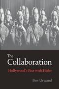 Read The Collaboration: Hollywood's Pact with Hitler, written by Ben Urwand