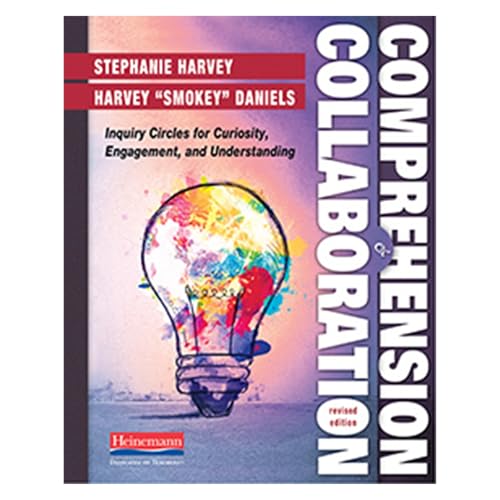 Read Comprehension and Collaboration, Revised Edition: Inquiry Circles for Curiosity, Engagement, and Understanding (Comprehension Toolkit), written by Harvey Smokey Daniels; Stephanie Harvey Read Comprehension and Collaboration, Revised Edition: Inquiry Circles for Curiosity, Engagement, and Understanding (Comprehension Toolkit), written by Harvey Smokey Daniels; Stephanie Harvey
