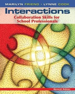Interactions: Collaboration Skills for School Professionals (7th Edition), written by Marilyn Friend; Lynne Cook
