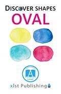 Read Oval (Discover Shapes), written by Xist Publishing