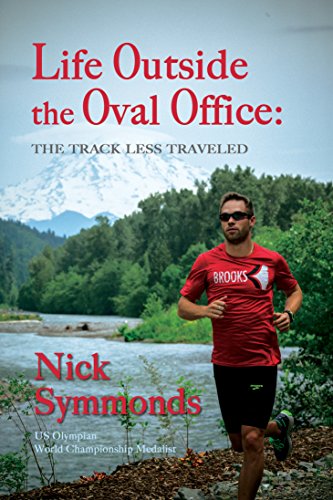 Read Life Outside the Oval Office: The Track Less Traveled, written by Nick Symmonds Read Life Outside the Oval Office: The Track Less Traveled, written by Nick Symmonds