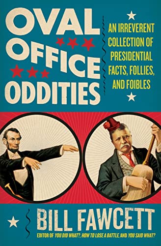 Read Oval Office Oddities: An Irreverent Collection of Presidential Facts, Follies, and Foibles, written by Bill Fawcett