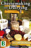 Read Cheesemaking and Dairying, written by Katie Thear
