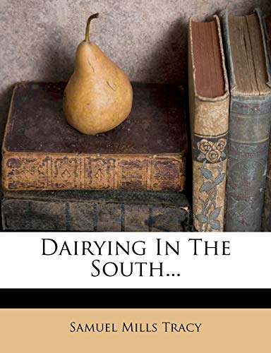 Read Dairying in the South..., written by Samuel Mills Tracy Read Dairying in the South..., written by Samuel Mills Tracy