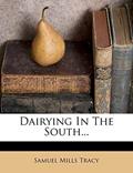 Read Dairying in the South..., written by Samuel Mills Tracy