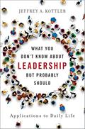 Read What You Don't Know about Leadership, But Probably Should: Applications to Daily Life, written by Jeffrey A. Kottler