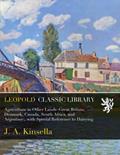 Read Agriculture in Other Lands (Great Britain, Denmark, Canada, South Africa, and Argentine), with Special Reference to Dairying, written by J. A. Kinsella