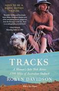 Read Tracks: A Woman's Solo Trek Across 1700 Miles of Australian Outback, written by Robyn Davidson Read Tracks: A Woman's Solo Trek Across 1700 Miles of Australian Outback, written by Robyn Davidson