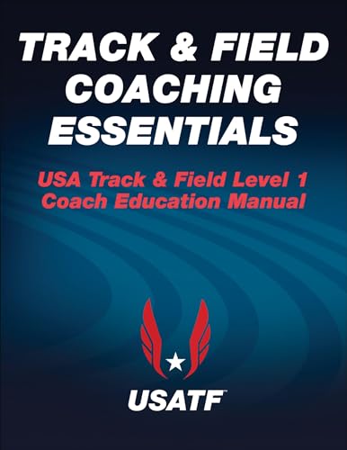 Read Track & Field Coaching Essentials, written by USA Track & Field (USATF) Read Track & Field Coaching Essentials, written by USA Track & Field (USATF)
