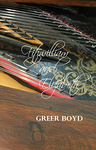 Read Fitzwilliam and Elizabeth, written by Greer Boyd