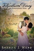 Read Fitzwilliam Darcy An Honourable Man, written by Brenda J. Webb