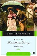 Read These Three Remain: A Novel of Fitzwilliam Darcy, Gentleman (Fitzwilliam Darcy, Gentleman series Book 3), written by Pamela Aidan Read These Three Remain: A Novel of Fitzwilliam Darcy, Gentleman (Fitzwilliam Darcy, Gentleman series Book 3), written by Pamela Aidan