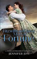 Read Fitzwilliam Darcy, Man of Fortune: A Pride & Prejudice Variation (Dimensions of Darcy Book 5), written by Jennifer Joy