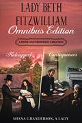 Read Lady Beth Fitzwilliam - Omnibus Edition: A Pride & Prejudice Variation, written by Shana Granderson A Lady