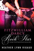 Read Fitzwilliam Darcy, Rock Star, written by Heather Rigaud