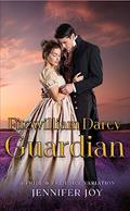 Read Fitzwilliam Darcy, Guardian: A Pride & Prejudice Variation (Dimensions of Darcy Book 3), written by Jennifer Joy