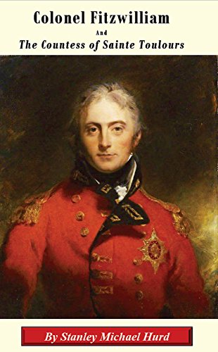 Read Colonel Fitzwilliam and the Countess of Sainte Toulours, written by Stanley Michael Hurd