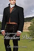 Read The Reintroduction of Fitzwilliam Darcy: A Pride and Prejudice Variation, written by Christine Combe