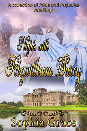 Read Nights With Fitzwilliam Darcy: A Collection, written by Sophia Grace Read Nights With Fitzwilliam Darcy: A Collection, written by Sophia Grace
