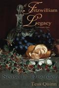 Read A Fitzwilliam Legacy: Seasonal Disorder (Volume I), written by Tess Quinn