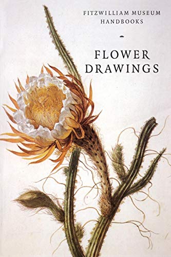 Read Flower Drawings (Fitzwilliam Museum Handbooks), written by David Scrase Read Flower Drawings (Fitzwilliam Museum Handbooks), written by David Scrase